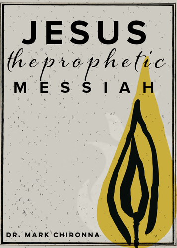 Jesus The Prophetic Messiah