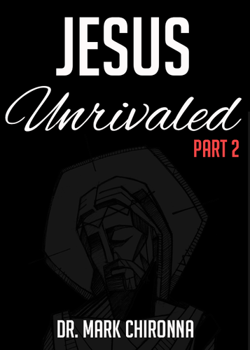 Jesus Unrivaled Part 2