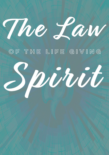 The Law of The Life-Giving Spirit